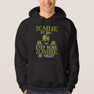 Zombie by Day Even More Zombie by Night Zombie Hoodie