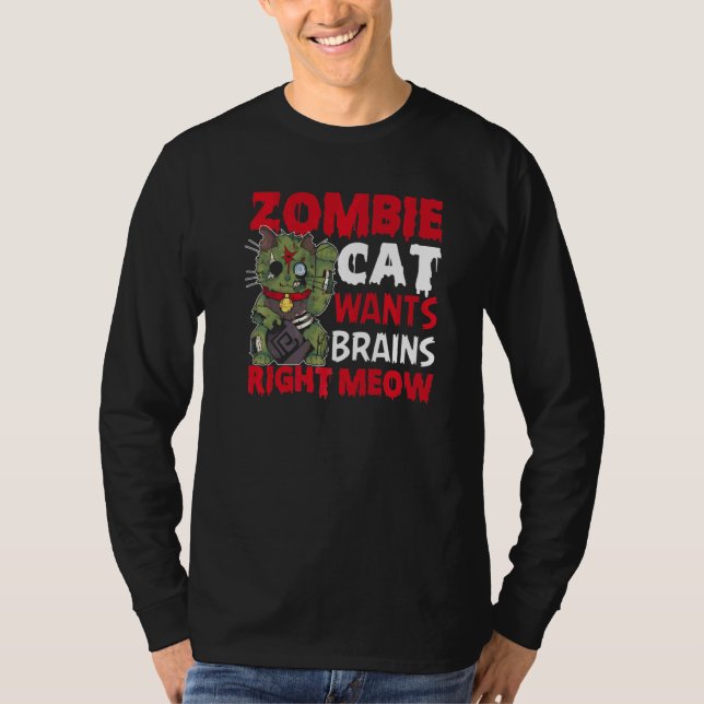 Zombie Cat Wants Brains Right Meow Cat Lover Hallo T-Shirt (Front)
