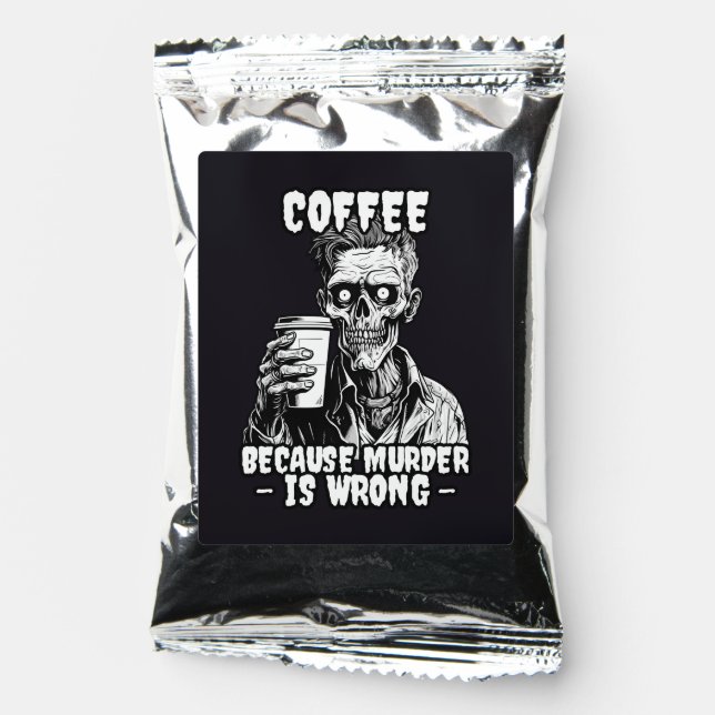 Zombie Coffee because murder is wrong Drink Mix (Front)