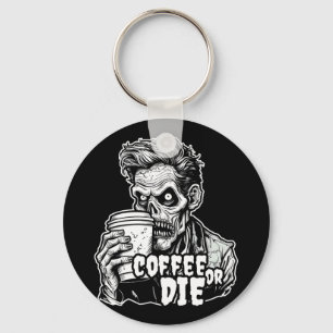 Zombie Coffee or die Keychain
