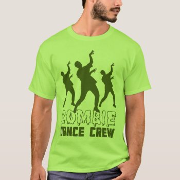 Zombie Dance Crew T-shirt by jamierushad at Zazzle