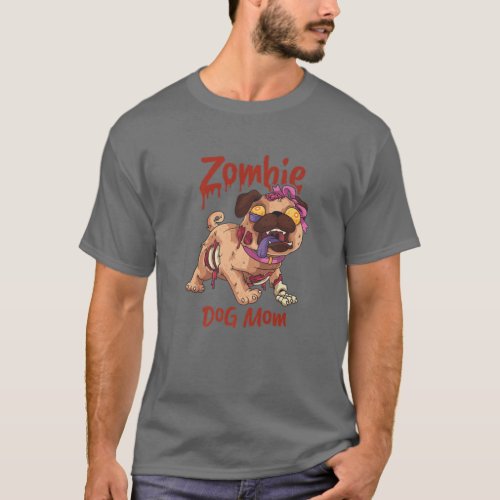 Zombie Dog Mom Zombie Pug Dog Lazy Halloween Costu T_Shirt