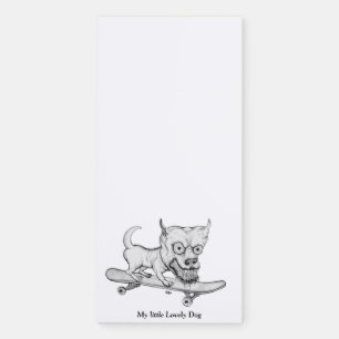 Zombie Dog , My little Lovely Dog on Skateboard Magnetic Notepad