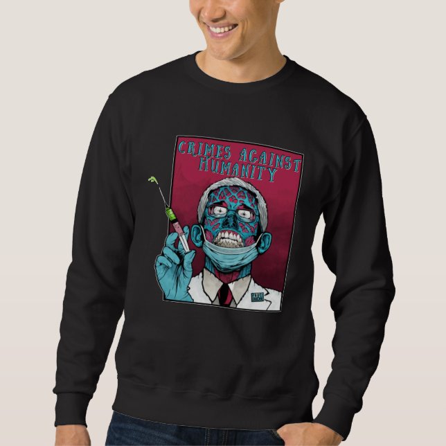Zombie Fauci Science anti Mandate Arrest Dr Fauci Sweatshirt (Front)