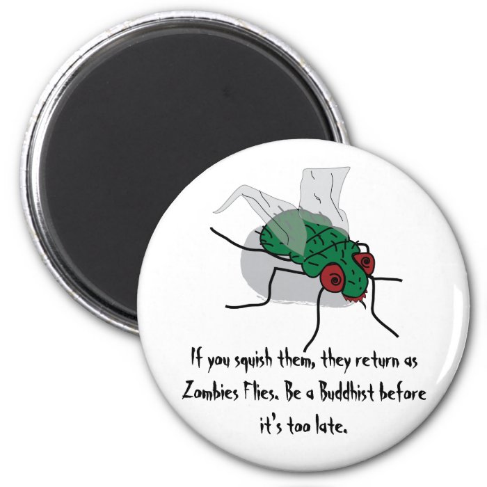 Zombie Fly   Be Buddhist Magnet