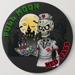 Zombie Full Moon Med Pass Nurse Halloween Humor Button