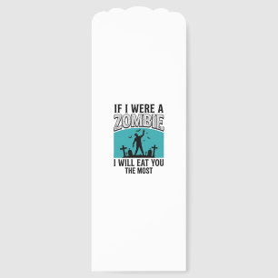 Zombie Funny If I Were A Zombie Eat You The Most_1 Bookmarks