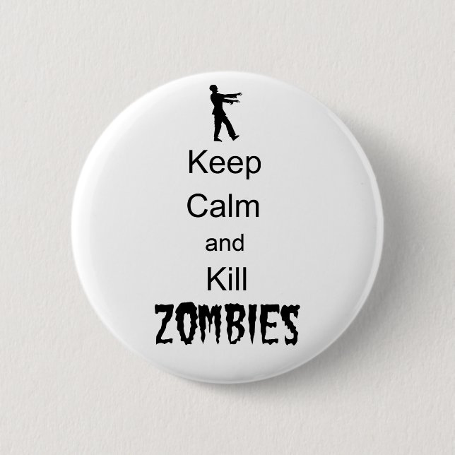 Zombie Gift Keep Calm and Kill Zombies Button (Front)