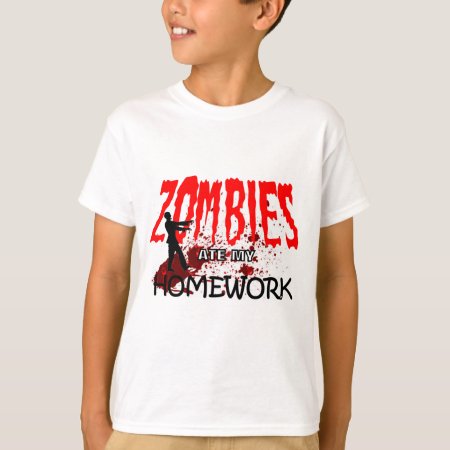 Zombie Gift Zombies Ate My Homework T-shirt