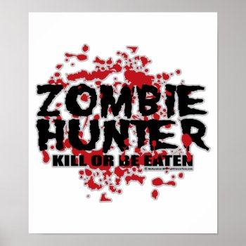 Zombie Hunter Poster by fightcancertees at Zazzle