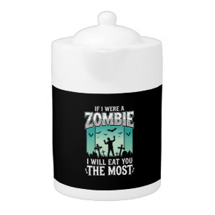 Zombie I Will Eat You Halloween Design_1 Teapot