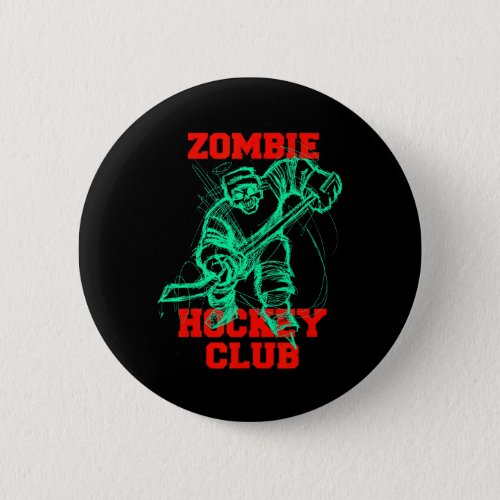 Zombie Ice Hockey Club Halloween Trick Or Treat Co Button
