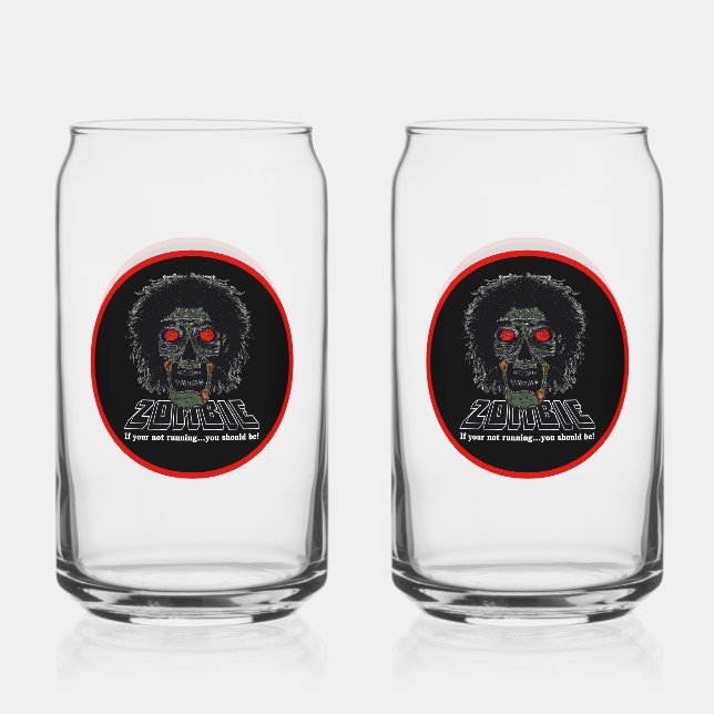 ZOMBIE - if your not running you should be Can Glass (Front)