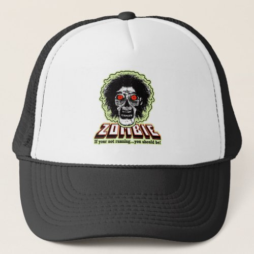 ZOMBIE _If your not runningyou should be Green Trucker Hat