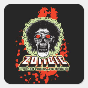Zombie If your not running you should be Square Sticker