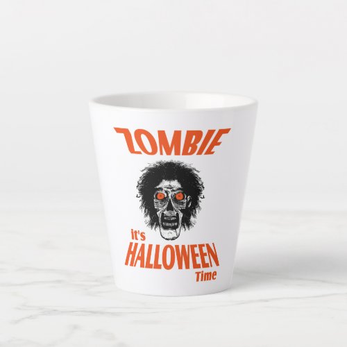 ZOMBIE Its Halloween Time Latte Mug