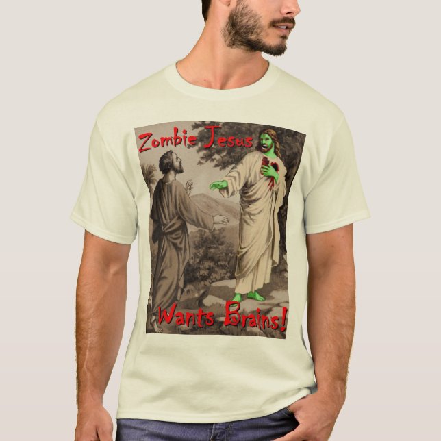 Zombie Jesus Wants Brains T-Shirt (Front)