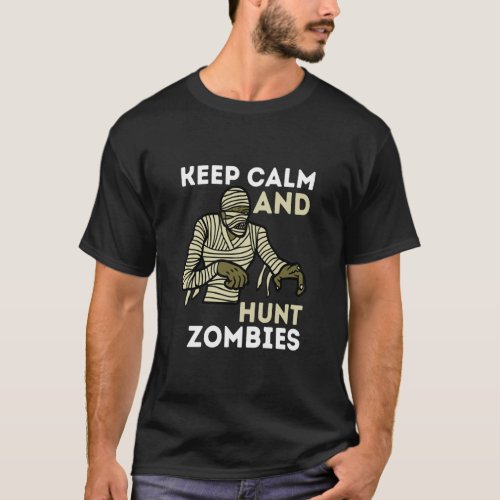 Zombie Killer Hunter Gamer Keep Calm And Hunt Zomb T_Shirt