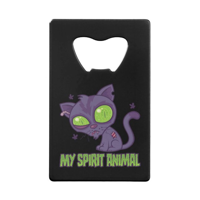 Zombie Kitten Is My Spirit Animal Credit Card Bottle Opener (Front)
