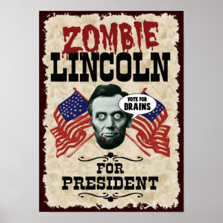 Zombie Lincoln For President - Funny Election Poster