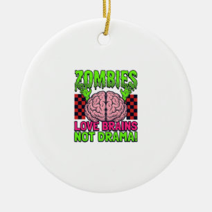 Zombie Love Brains Not Drama Vintage Horror Design Ceramic Ornament