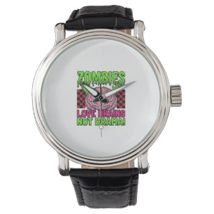 Zombie Love Brains Not Drama Vintage Horror Design Watch