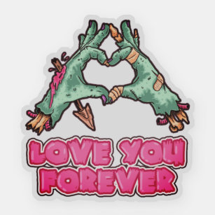Zombie Love You Forever Sticker