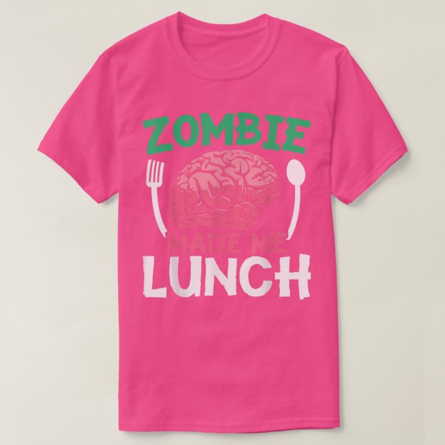 Zombie Made Me Lunch Halloween Trick Or Treat Zomb T-Shirt (Design Front)