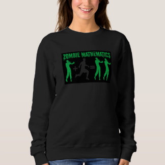 Zombie Mathematics Halloween Party Trick Or Treat Sweatshirt