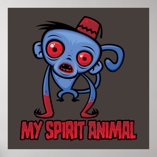 Zombie Monkey Is My Spirit Animal Poster (Front)