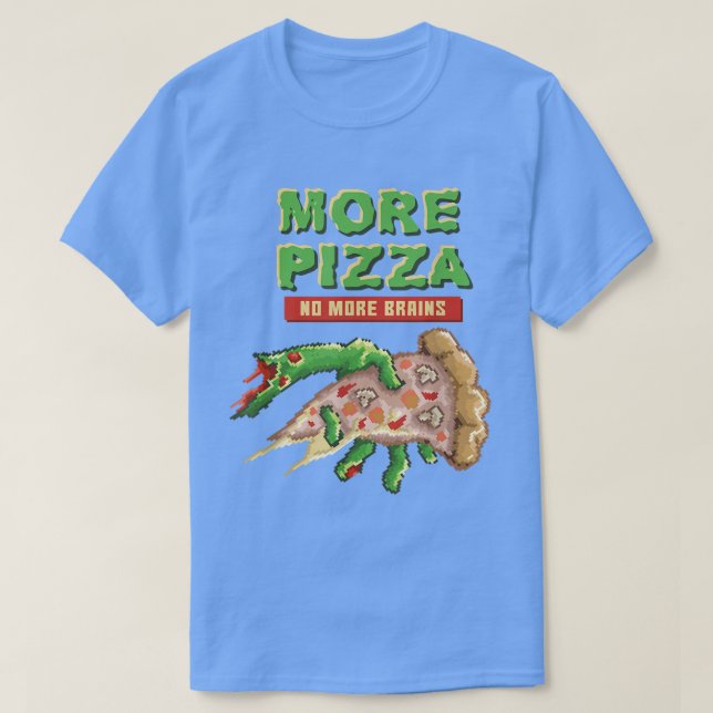 Zombie More Pizza No More Brains  Pizza Funny Men  T-Shirt (Design Front)