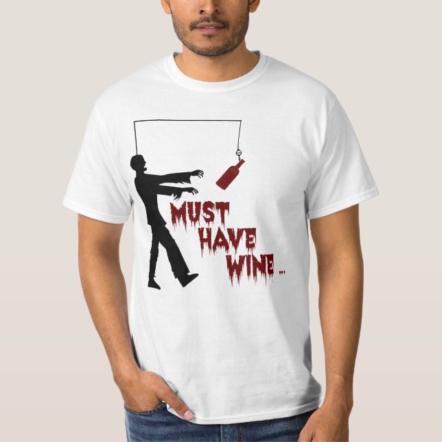 Zombie Must Have Wine T-Shirt (Front)