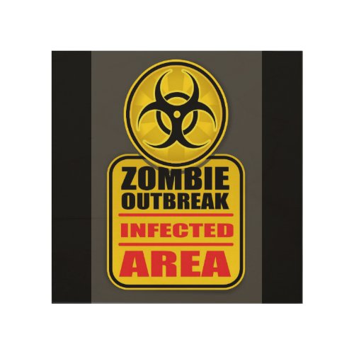 Zombie Outbreak Infected Area Sign