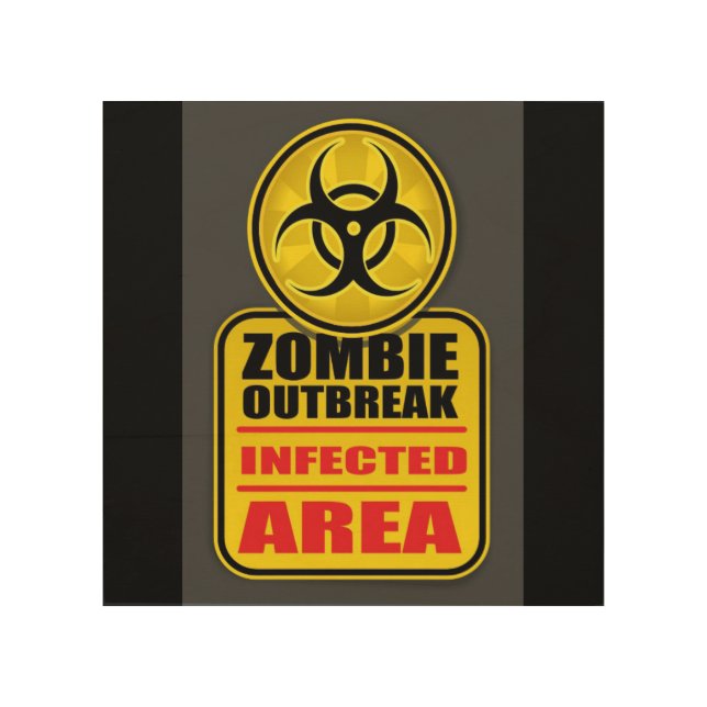 Zombie Outbreak Infected Area Sign (Front)