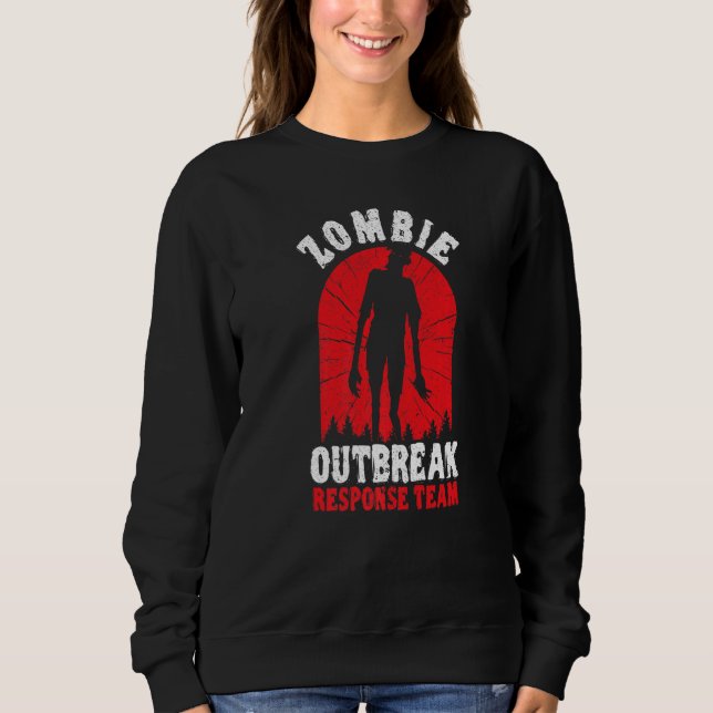 Zombie Outbreak Response Team Halloween Trick Or T Sweatshirt (Front)