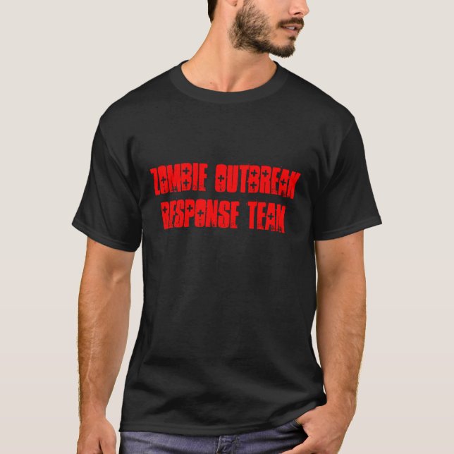 Zombie Outbreak Response Team T-Shirt (Front)