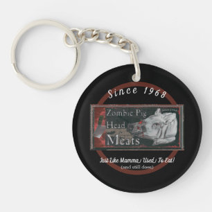 Zombie Pig Head Meats - Since 1968  Keychain