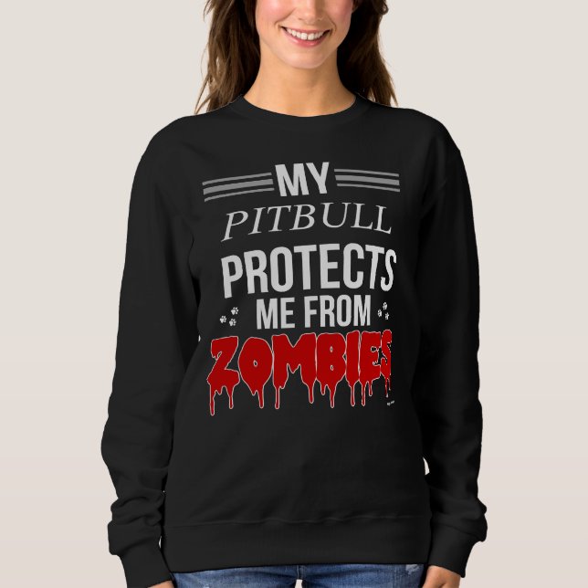Zombie Pitbull  For Pitbull Owner Sweatshirt (Front)