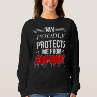 Zombie Poodle Gift For Poodle Owner Sweatshirt
