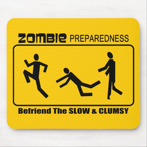 Zombie Preparedness Befriend Slow ALL COLOR Design Mouse Pad