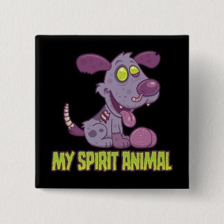 Zombie Puppy Is My Spirit Animal Button