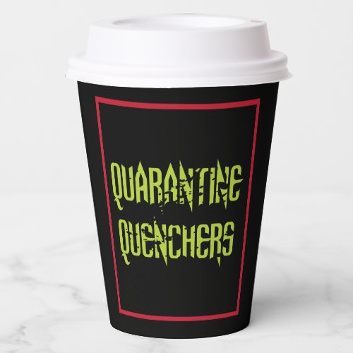 Zombie Quarantine Quenchers Paper Cups