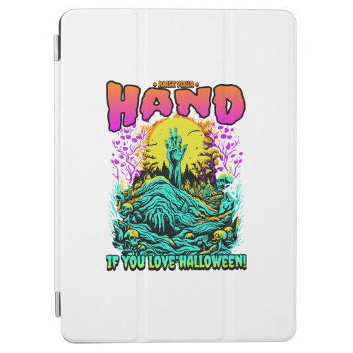 Zombie Raise Your Hand if You Love Halloween iPad Air Cover