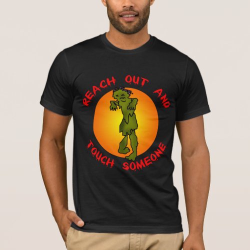 Zombie Reach Out and Touch Someone T_Shirt