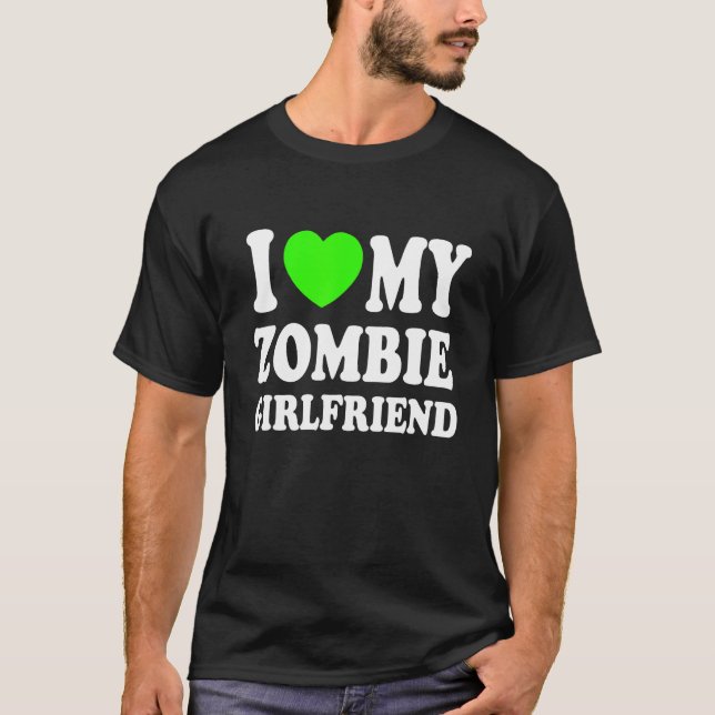 Zombie shirt - I love my zombie girlfriend - coupl (Front)