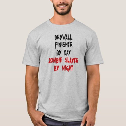 Zombie Slayer Drywall Finisher T_Shirt