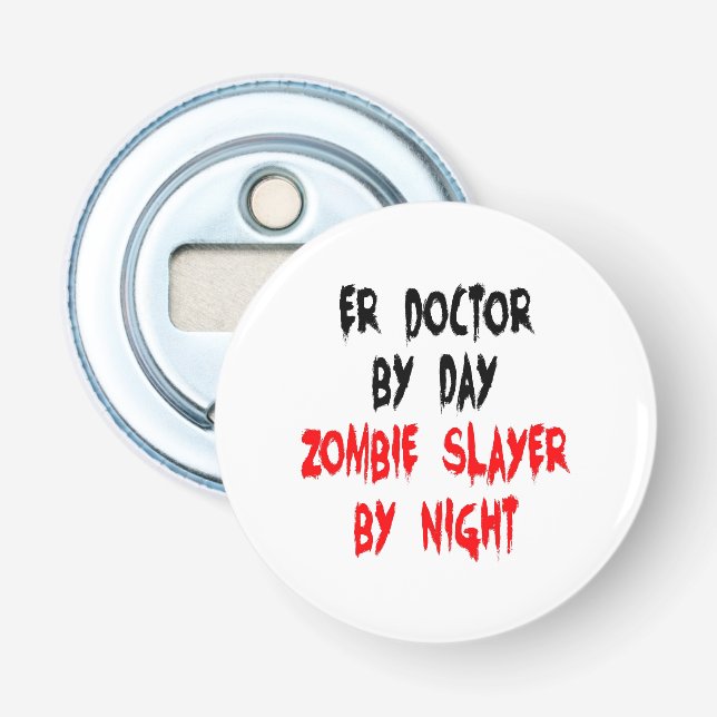 Zombie Slayer ER Doctor Bottle Opener (Front)