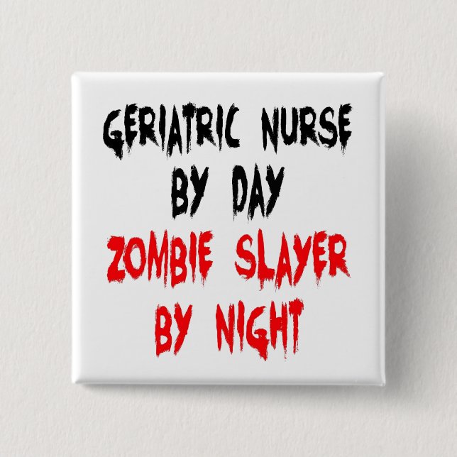 Zombie Slayer Geriatric Nurse Button (Front)