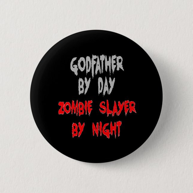 Zombie Slayer Godfather Pinback Button (Front)