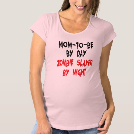 Zombie Slayer Mom to Be Maternity T-Shirt
